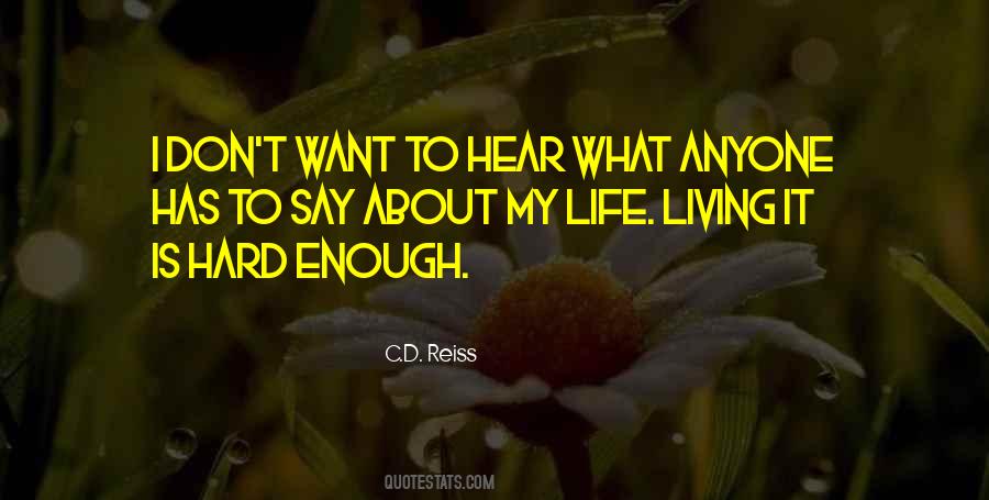Life Is Hard Enough Quotes #1324517