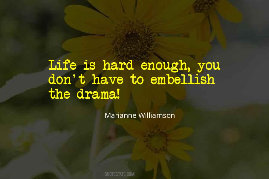 Life Is Hard Enough Quotes #207461