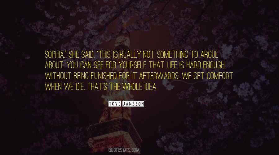 Life Is Hard Enough Quotes #281529