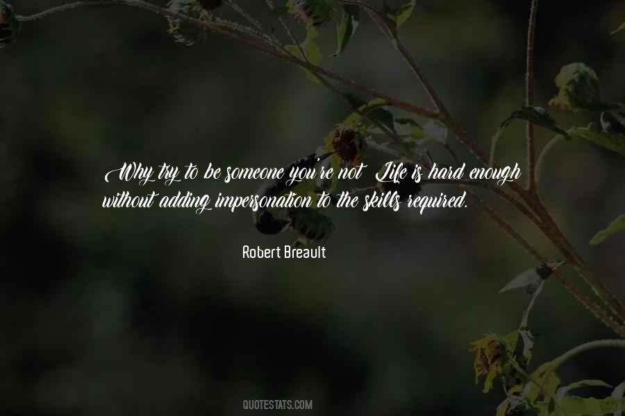 Life Is Hard Enough Quotes #451352