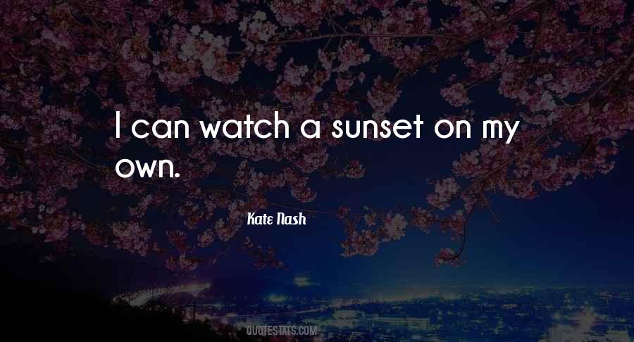 Watch The Sunset Quotes #397127
