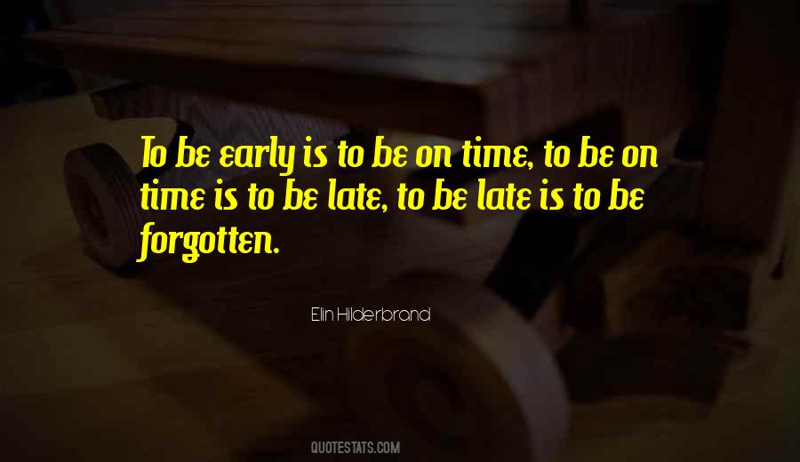 To Be On Time Is To Be Late Quotes #807048