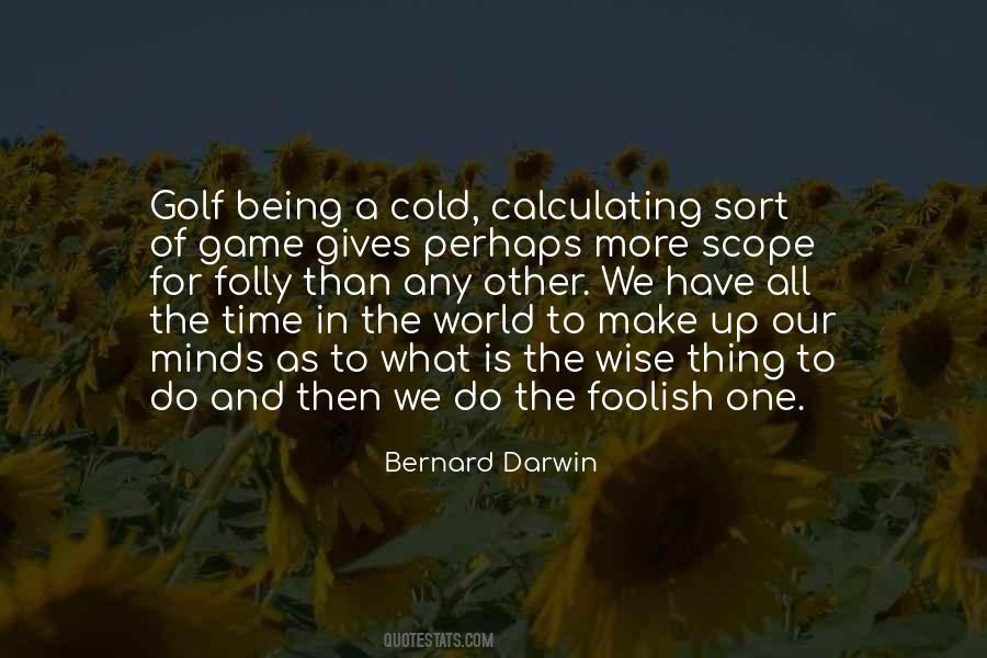 Foolish And Wise Quotes #1257859