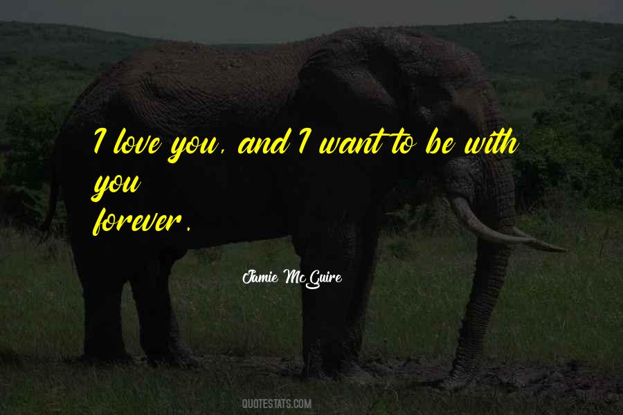 I Want Forever With You Quotes #258339