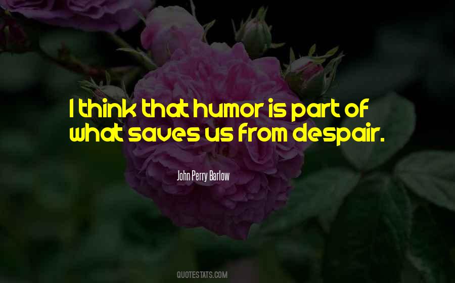 Humor Is Quotes #1082193