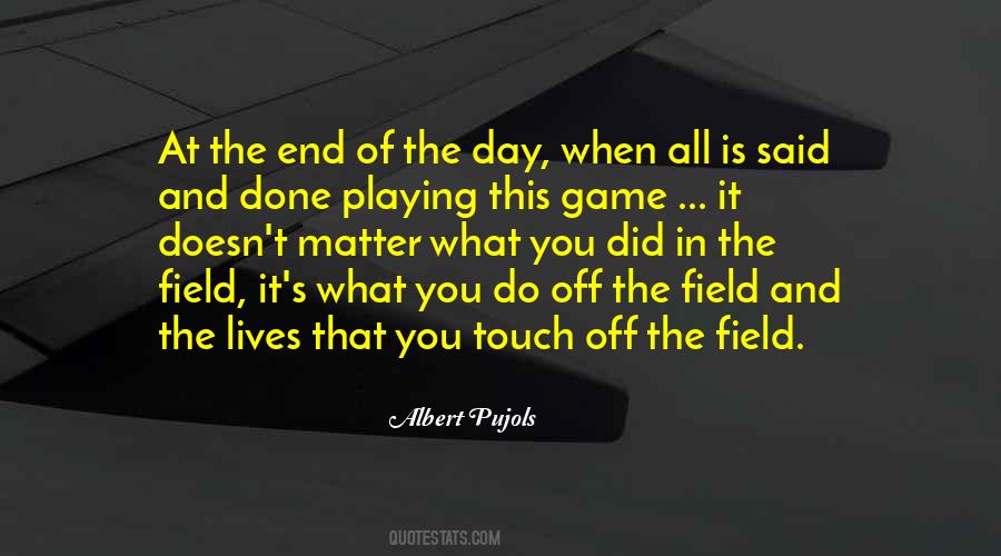 When The Day Is Done Quotes #294625