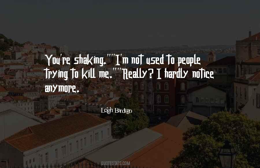 Not Me Anymore Quotes #342687