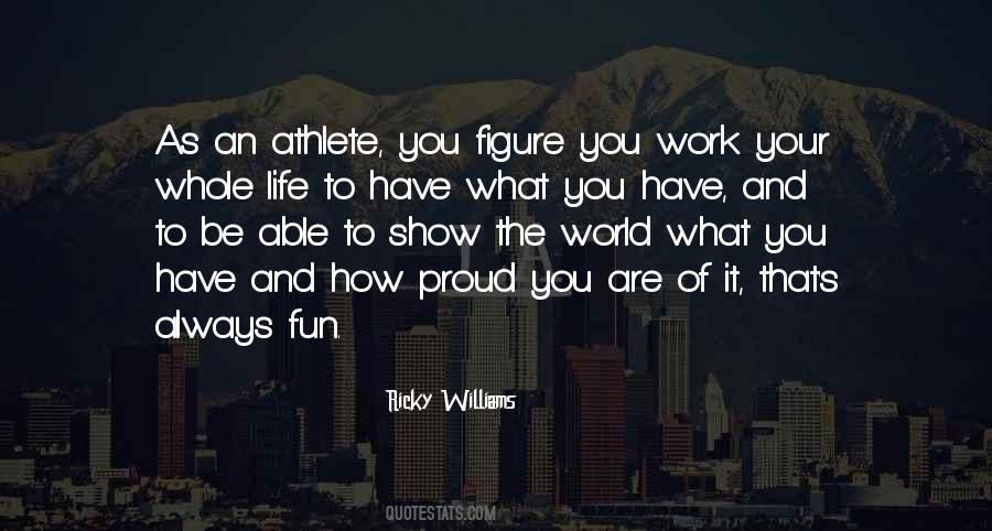 Proud Of What You Have Quotes #1480413