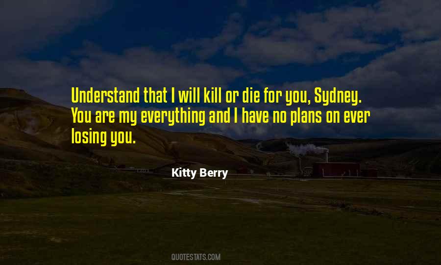 I Will Kill Quotes #1707544