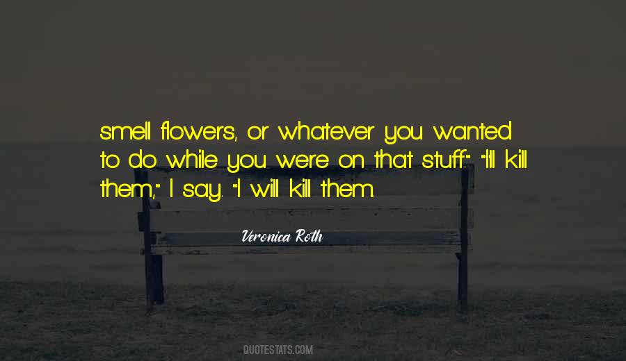 I Will Kill Quotes #225048