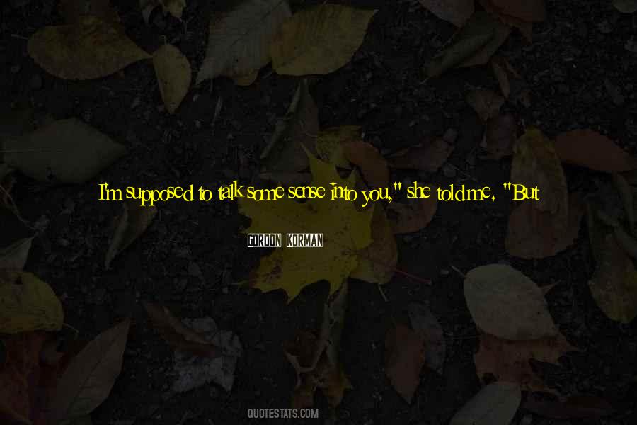 I Want You To Talk To Me Quotes #1403583