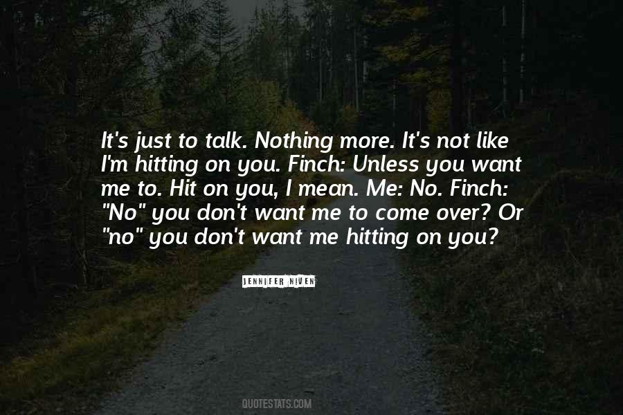 I Want You To Talk To Me Quotes #1612884