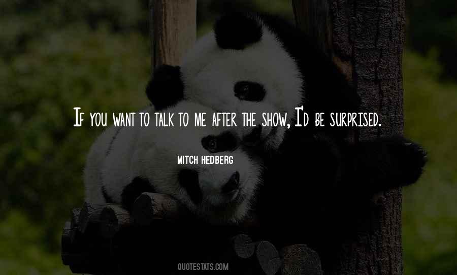 I Want You To Talk To Me Quotes #887260