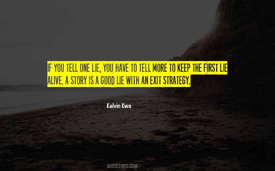 If You Have To Lie Quotes #1382420