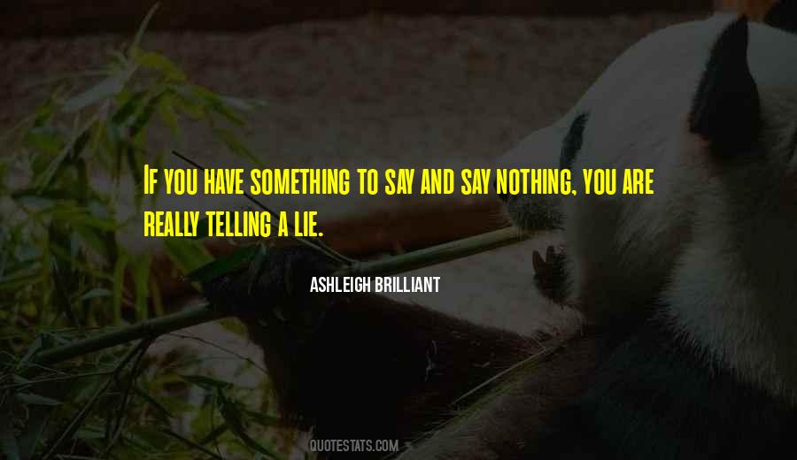 If You Have To Lie Quotes #338596