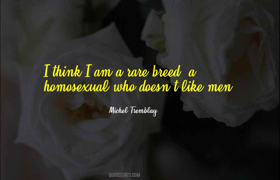 I Am A Rare Breed Quotes #1735748