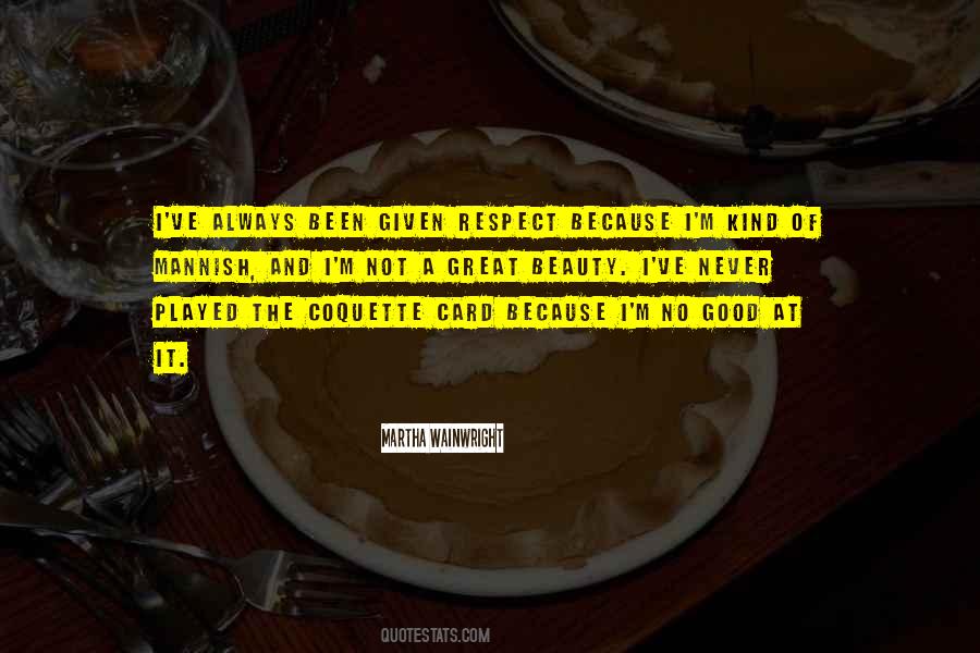 Respect Beauty Quotes #1321756
