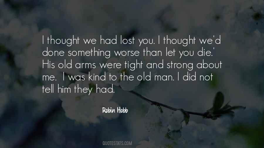 Old And Strong Quotes #1196047