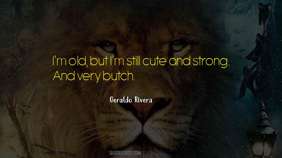 Old And Strong Quotes #1496754