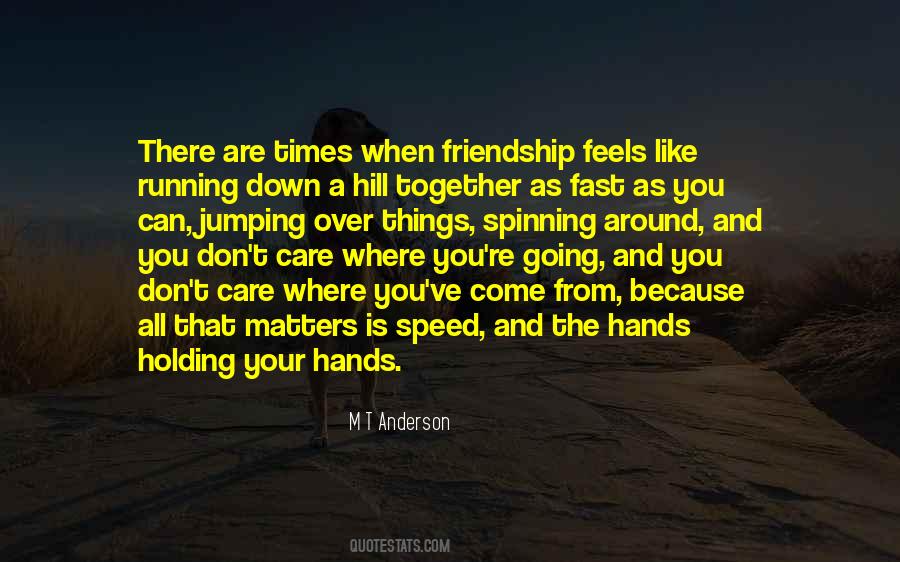 Holding Your Hands Quotes #1403621