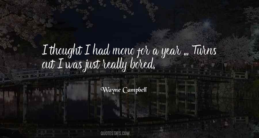 I Thought I Had Mono For A Year Quotes #259668 I Thought I Had Mono For A Year Quotes #259668