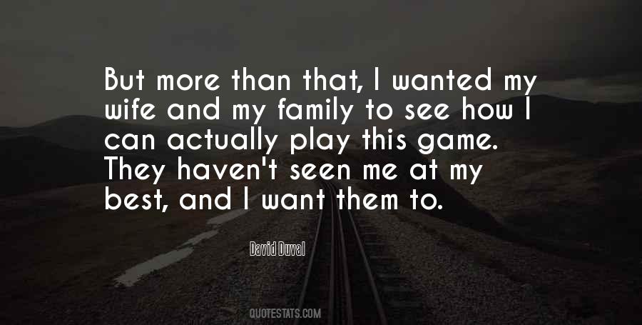 My Wife And Family Quotes #1330430