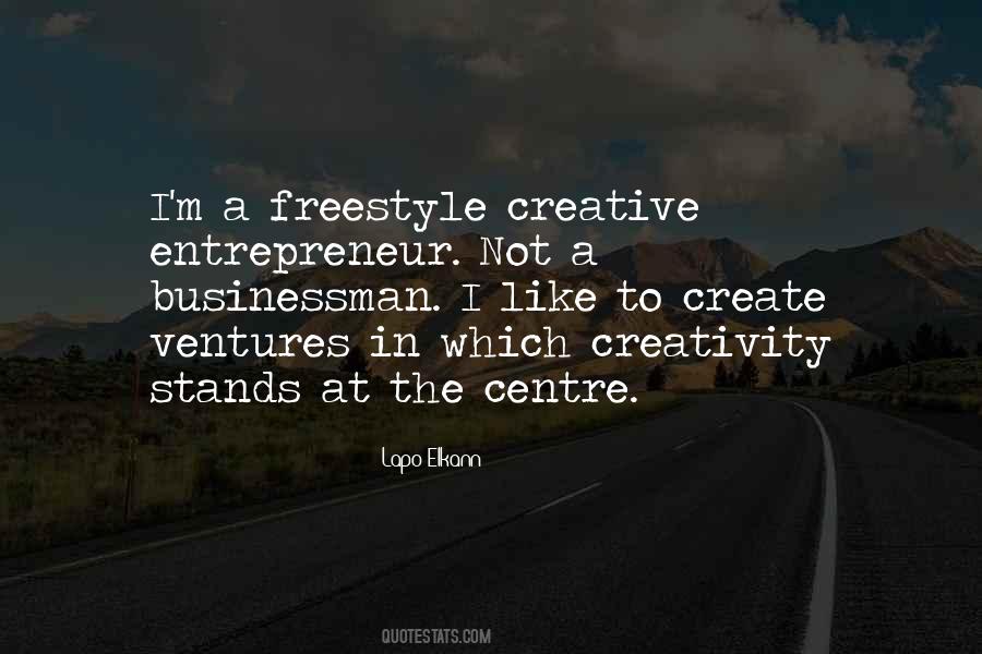 Creative Entrepreneur Quotes #1422429