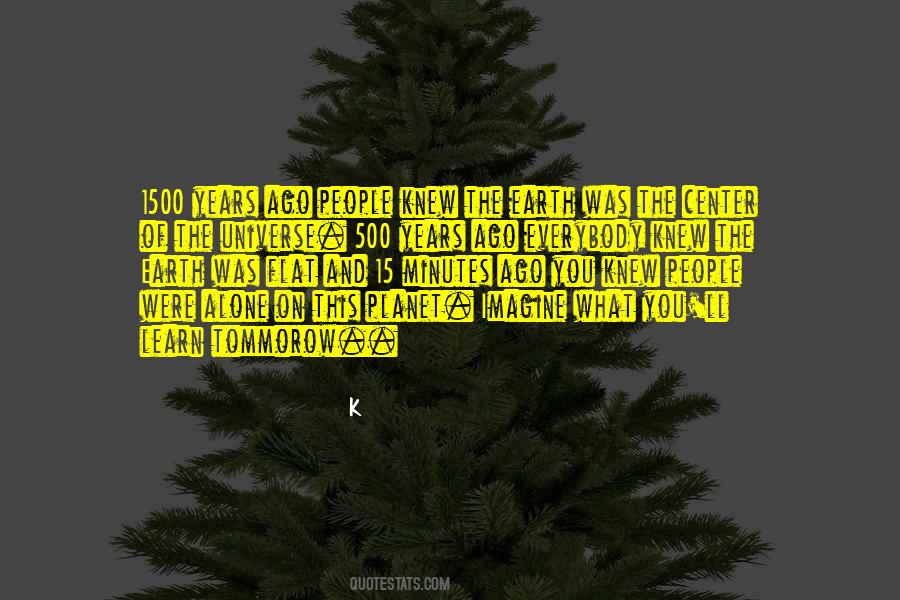 Quotes About The Center Of The Universe #1210159