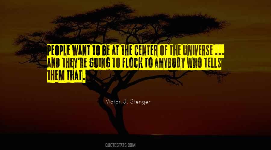 Quotes About The Center Of The Universe #437021