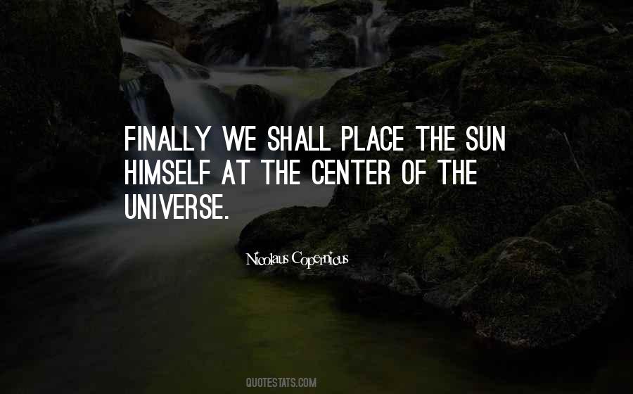 Quotes About The Center Of The Universe #817602