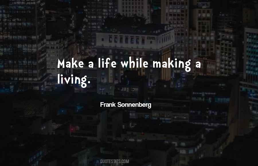 Make A Life Quotes #1326388