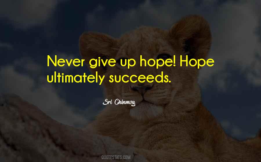 Give Up Hope Quotes #1055386