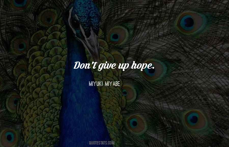 Give Up Hope Quotes #1147161