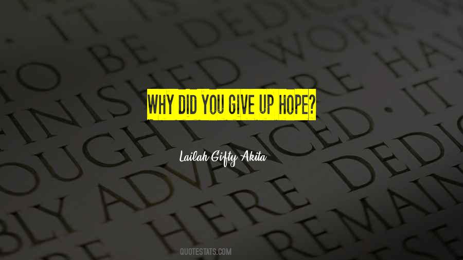 Give Up Hope Quotes #1394458