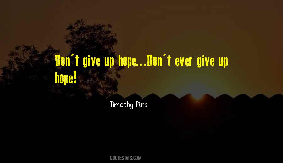 Give Up Hope Quotes #880124