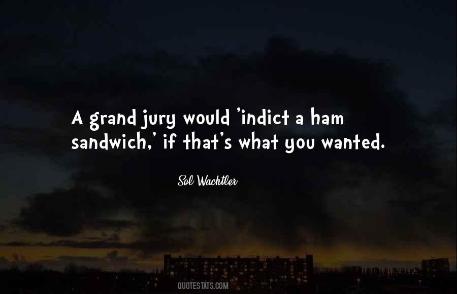 Ham Sandwich Quotes #1769818