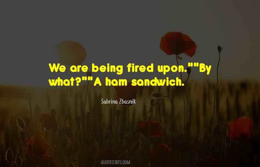 Ham Sandwich Quotes #871173