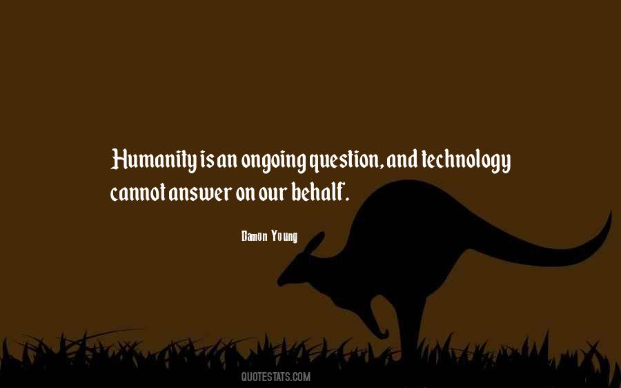 Technology Humanity Quotes #816315