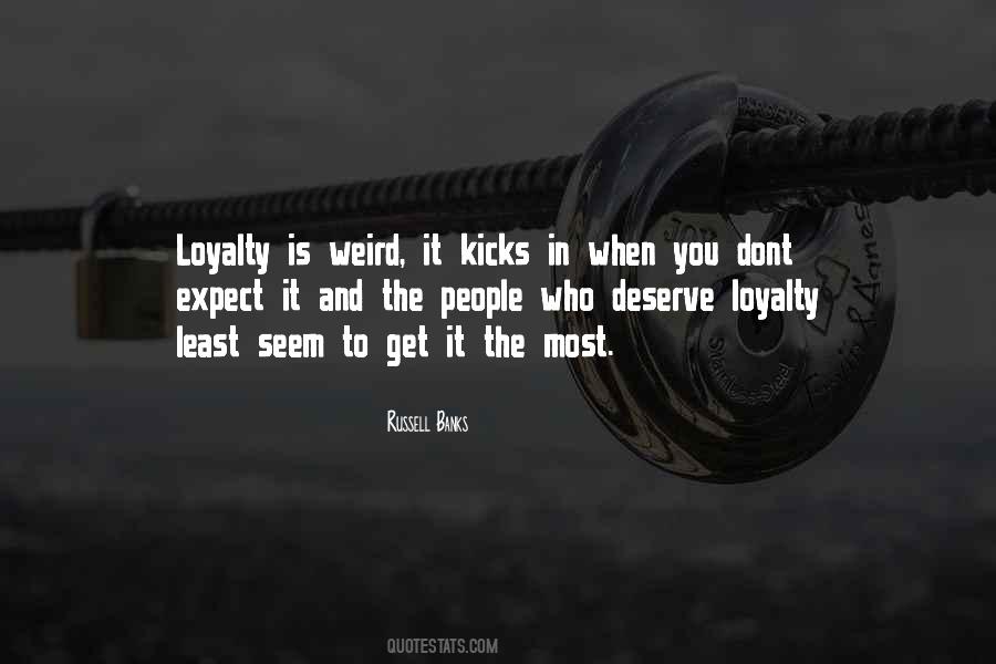 Loyalty Is Quotes #1404427