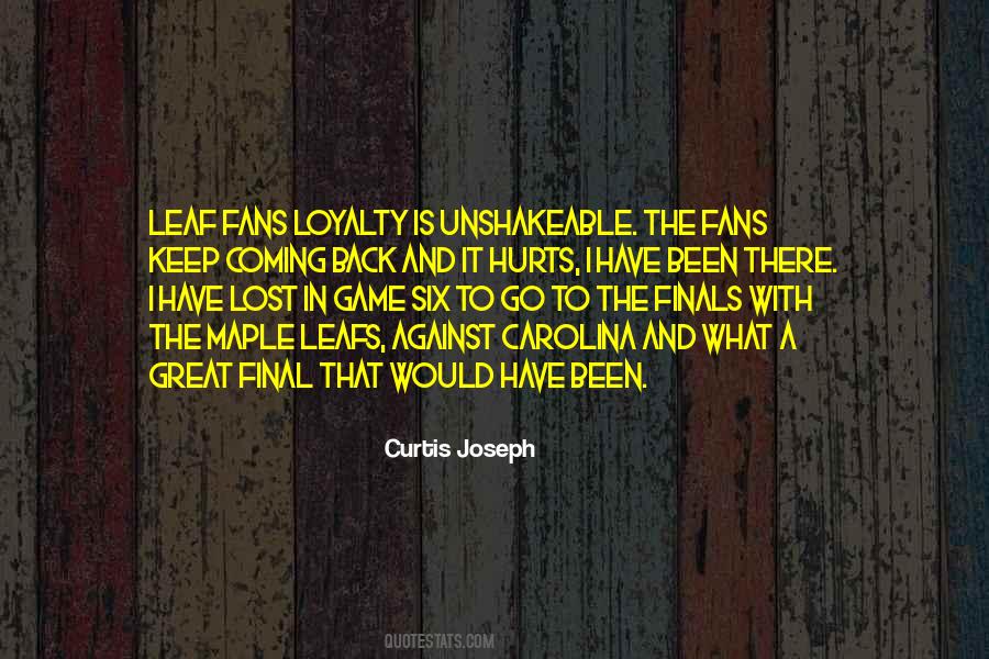 Loyalty Is Quotes #374384