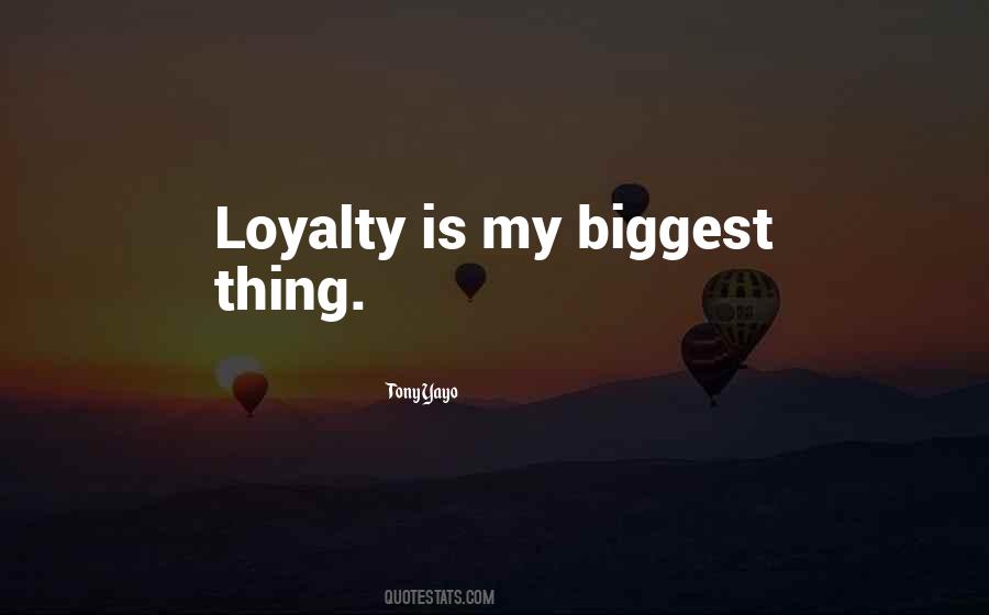 Loyalty Is Quotes #782535