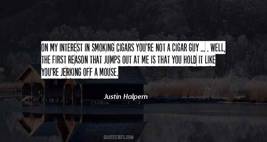 Smoking A Cigar Quotes #1479388