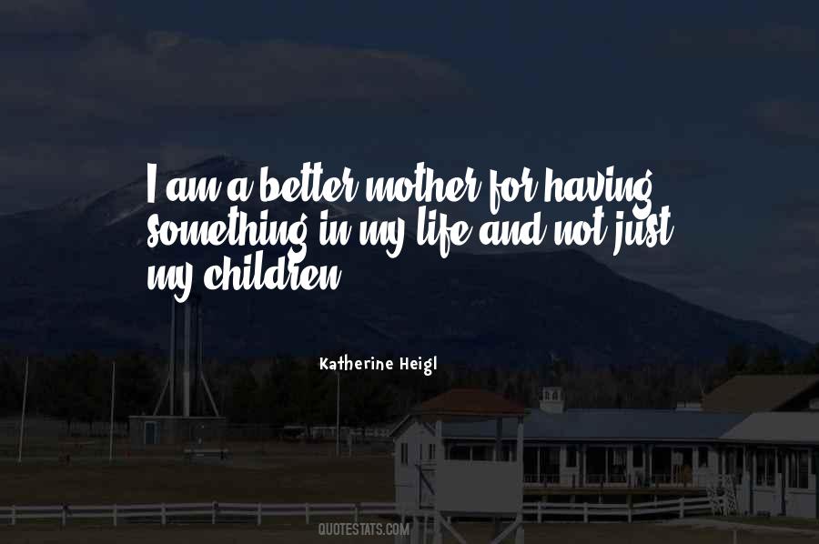 I Am Not A Mother Quotes #977548