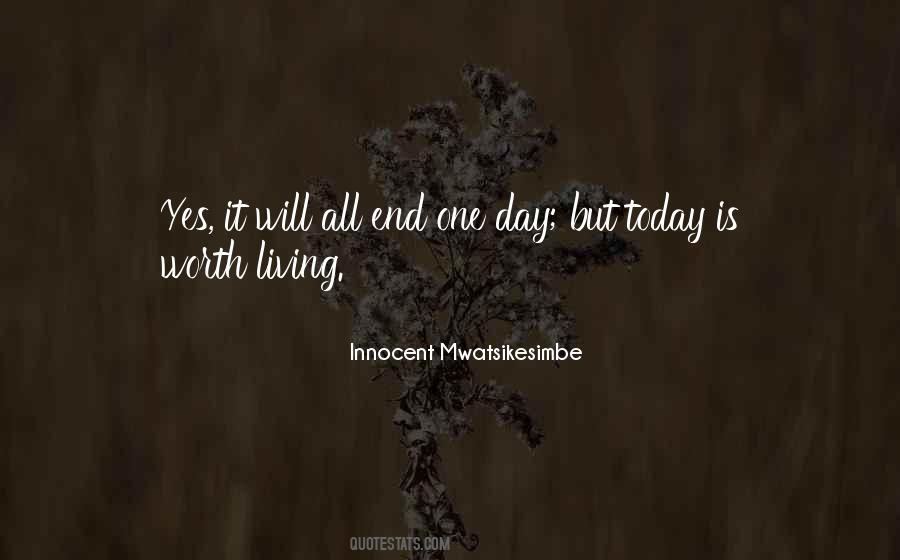 Living Each Day As It Comes Quotes #21535