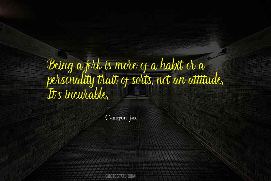 Quotes About Not Being A Jerk #8519