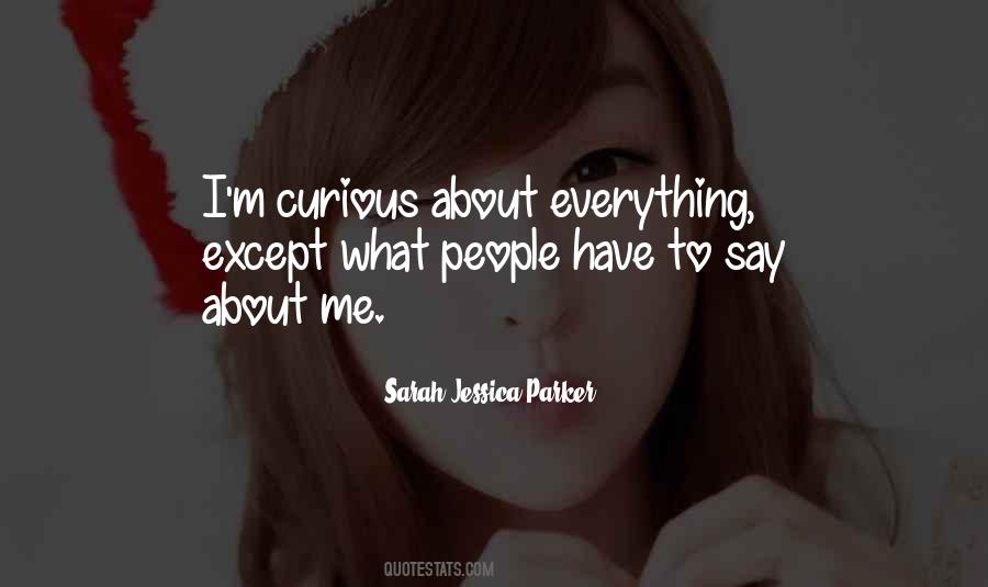 Everything About Me Quotes #22263