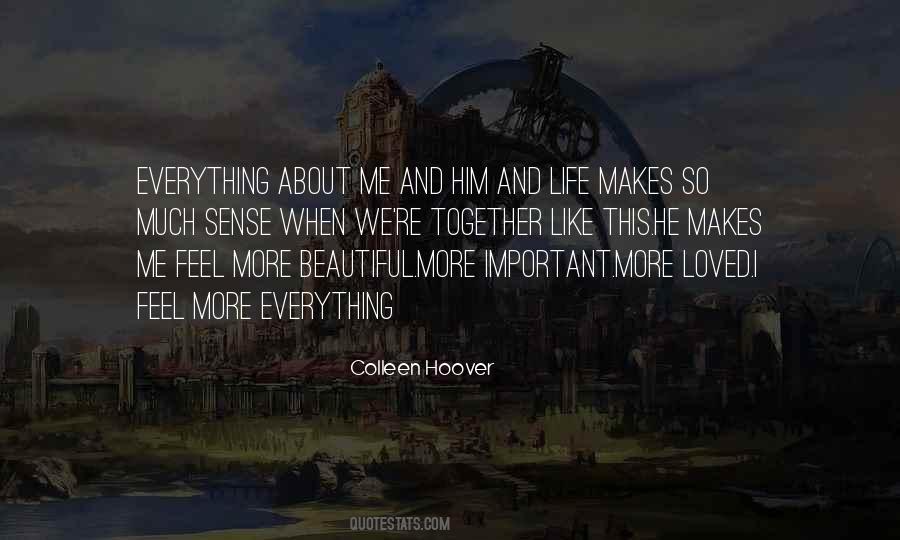 Everything About Me Quotes #418985