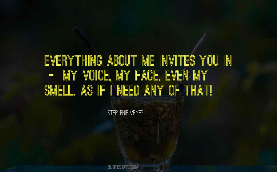 Everything About Me Quotes #567486