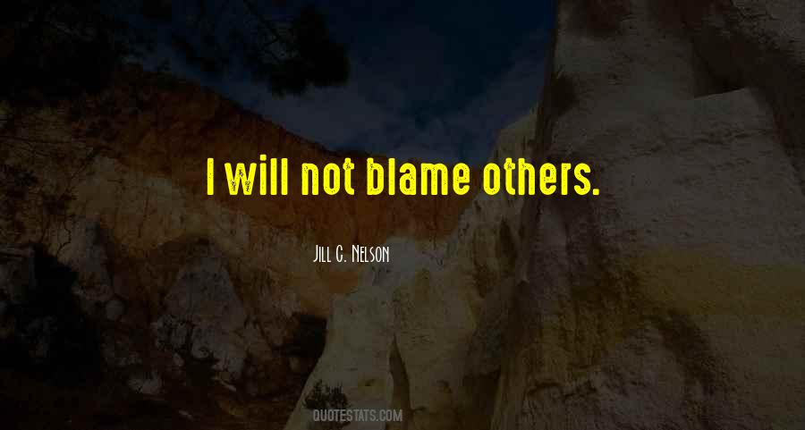 Not Blame Others Quotes #336593