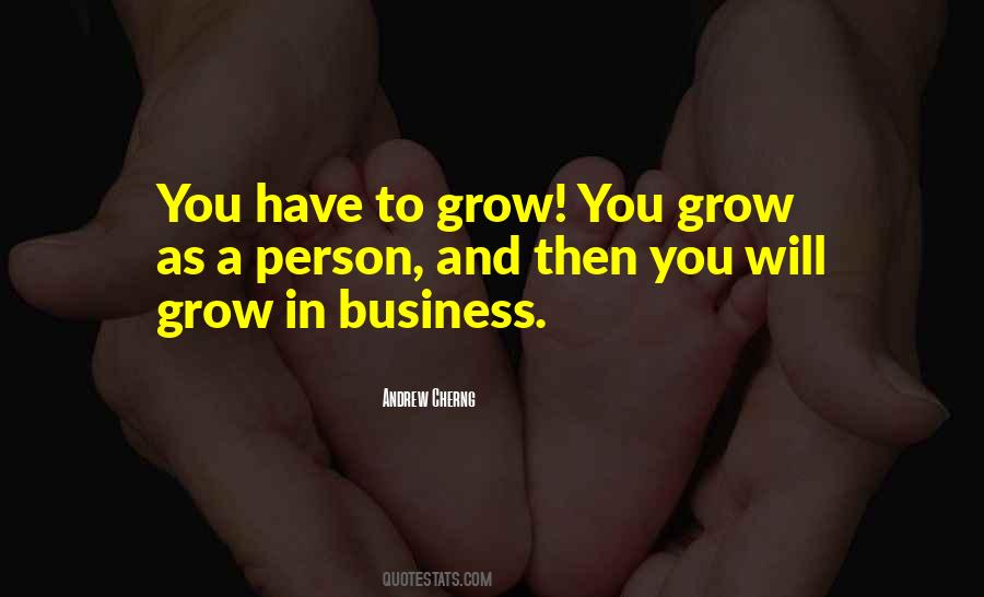You Will Grow Quotes #1524760